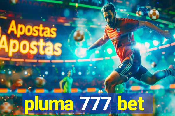 pluma 777 bet